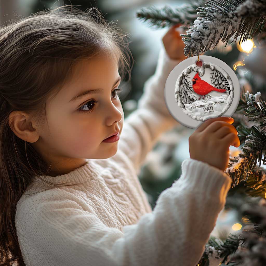 Personalized Dad Memorial Christmas Ornament 3D Effect Custom Year Loss of Father Gift I'm Always With You Cardinal TS10