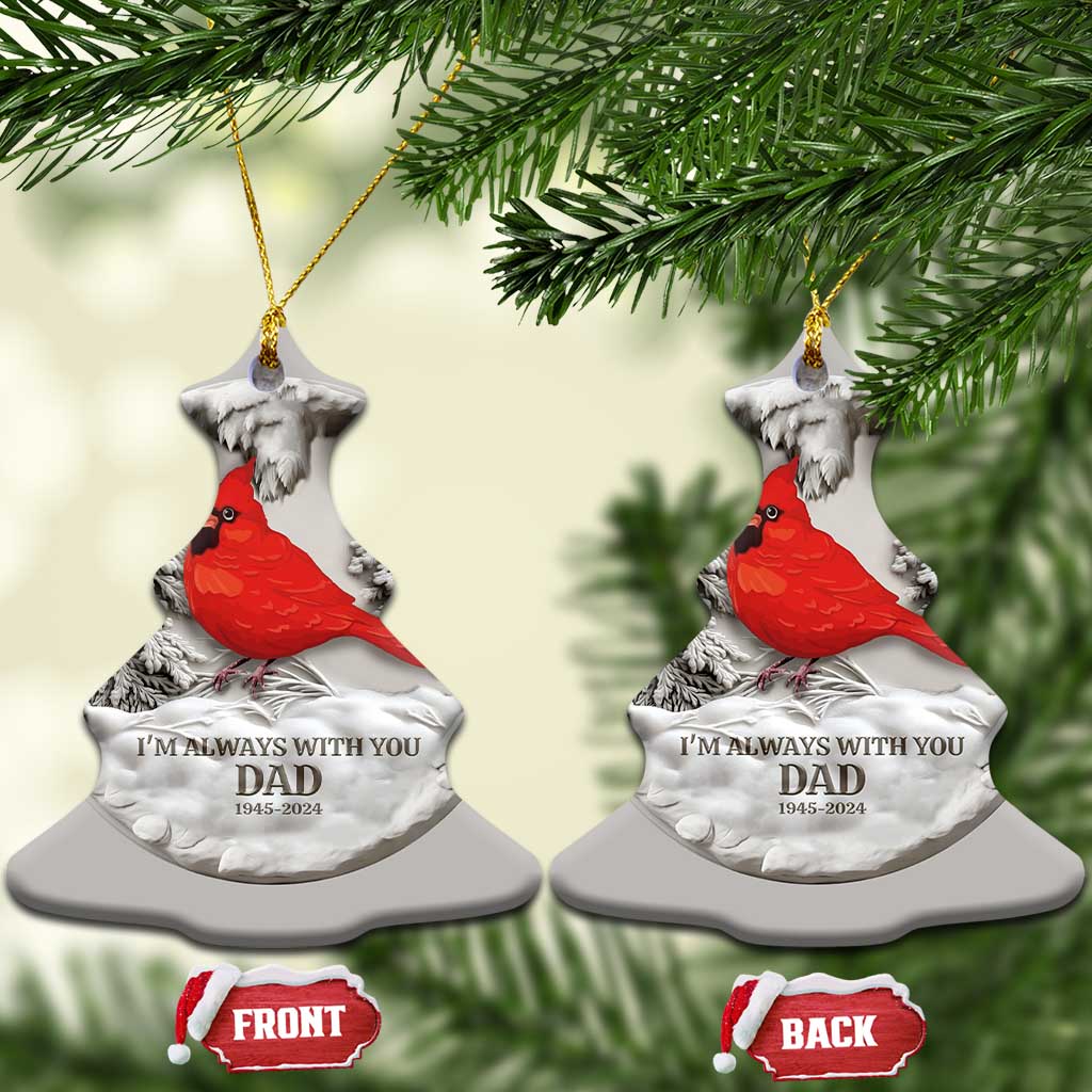 Personalized Dad Memorial Christmas Ornament 3D Effect Custom Year Loss of Father Gift I'm Always With You Cardinal TS10