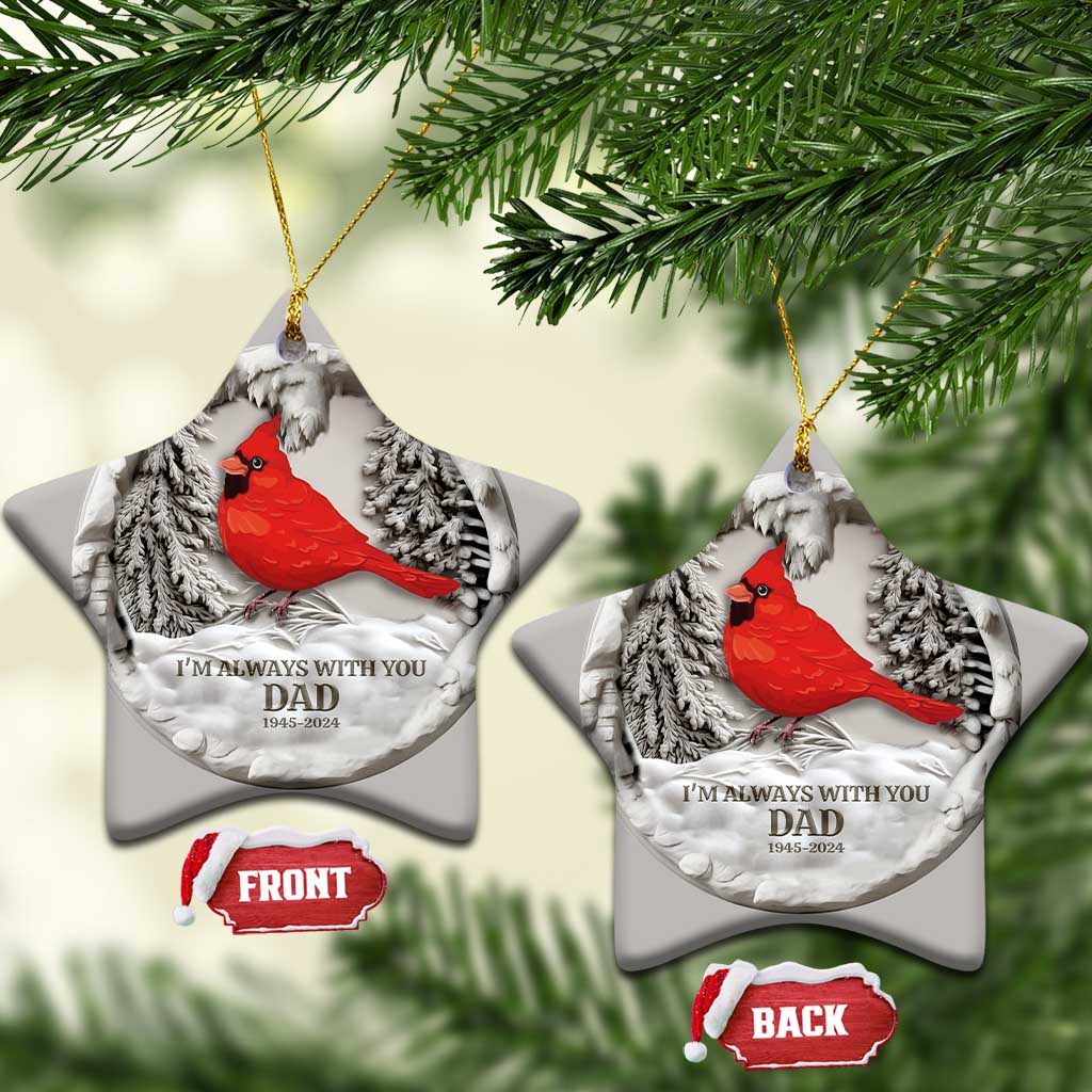 Personalized Dad Memorial Christmas Ornament 3D Effect Custom Year Loss of Father Gift I'm Always With You Cardinal TS10