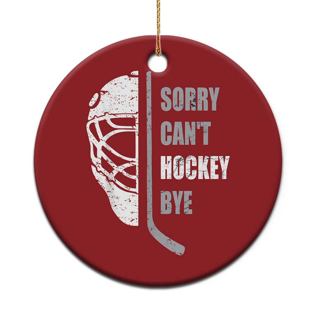 Ice Hockey Player Christmas Ornament Retro Sorry Cant Hockey Bye TS10