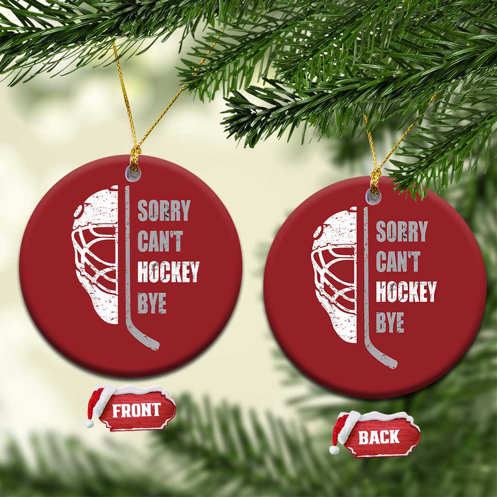 Ice Hockey Player Christmas Ornament Retro Sorry Cant Hockey Bye TS10