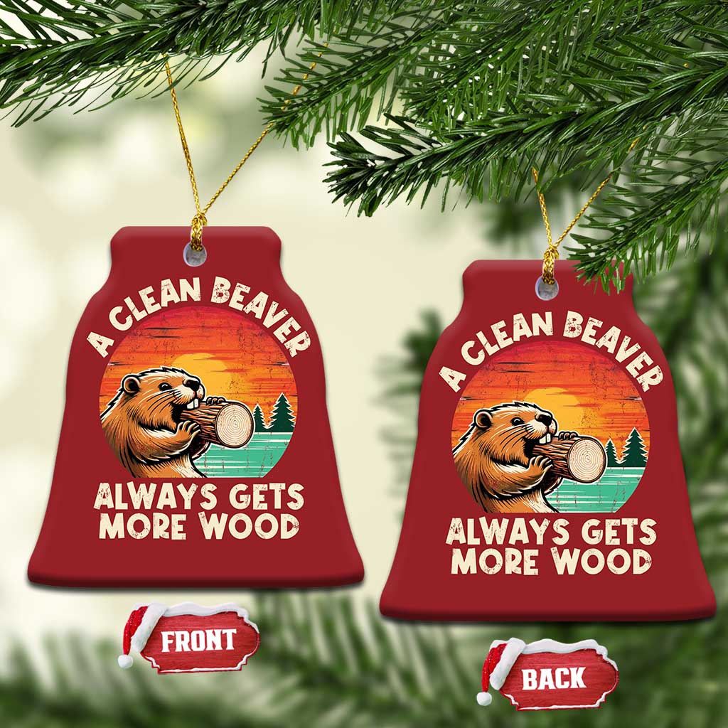 A Clean Beaver Always Gets More Wood Christmas Ornament Funny Adult Crude Joke TS10