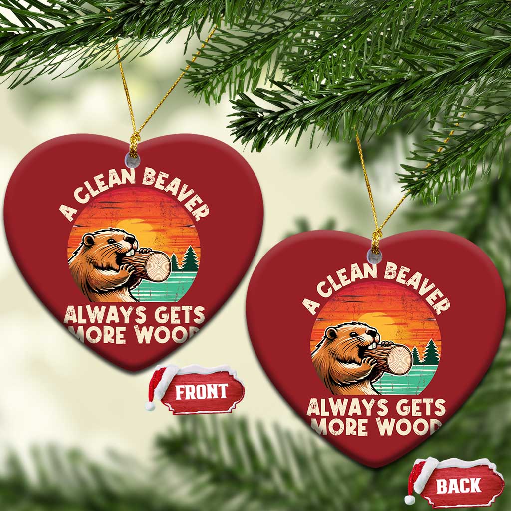 A Clean Beaver Always Gets More Wood Christmas Ornament Funny Adult Crude Joke TS10