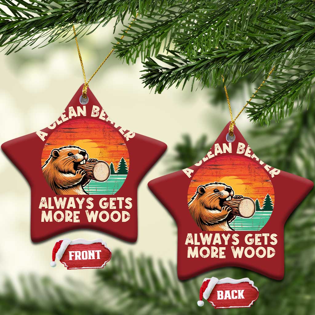 A Clean Beaver Always Gets More Wood Christmas Ornament Funny Adult Crude Joke TS10