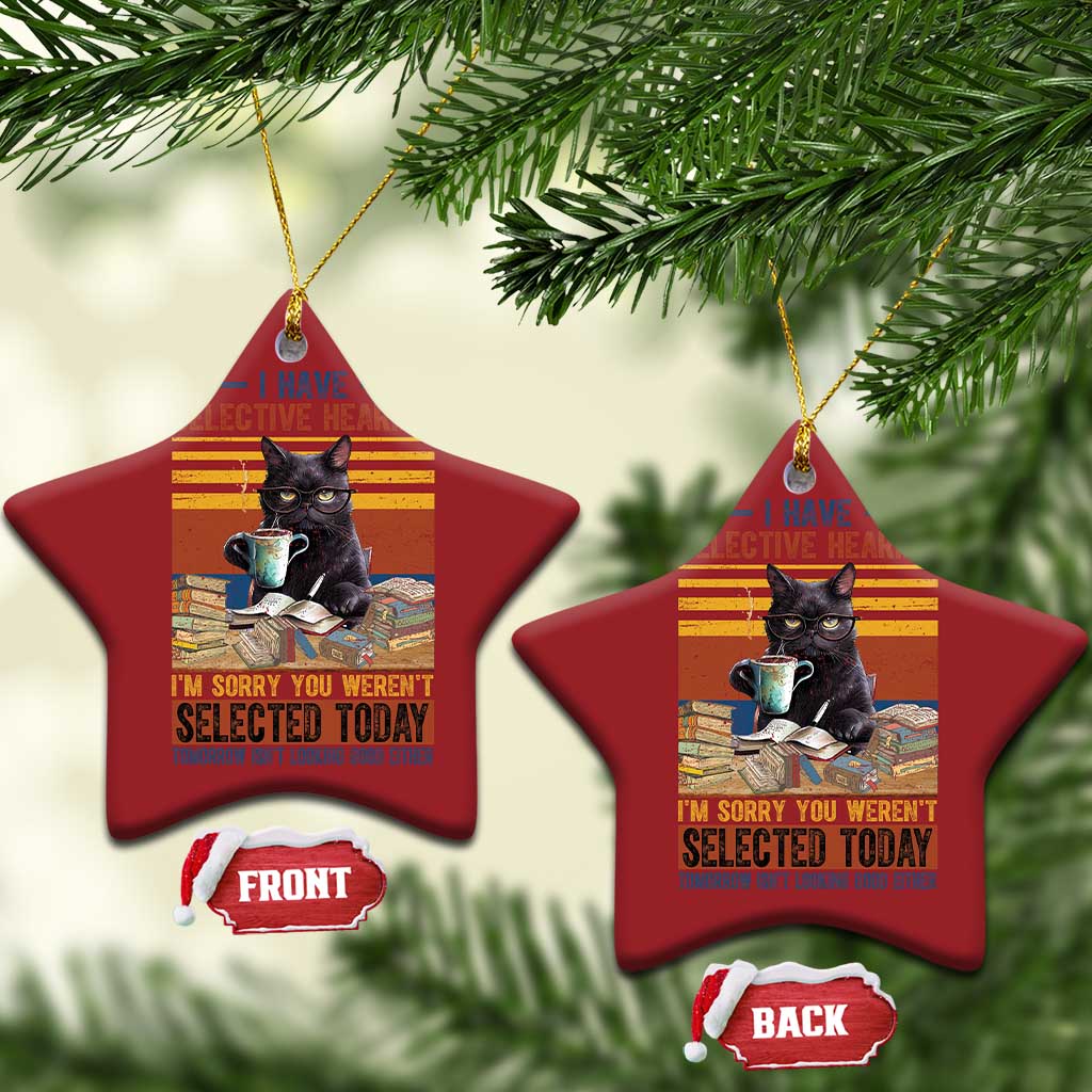 Selected Cat Humor Christmas Ornament Funny I Have Selective Hearing You Werent Vintage TS10