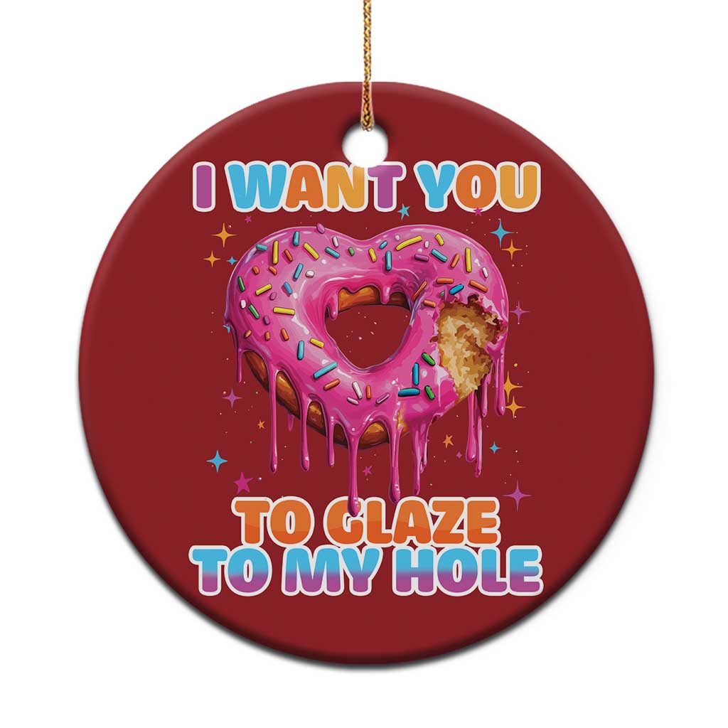 Funny Offensive Embarrassing Christmas Ornament I Want You to Glaze My Hole Adult Humor Donut TS10