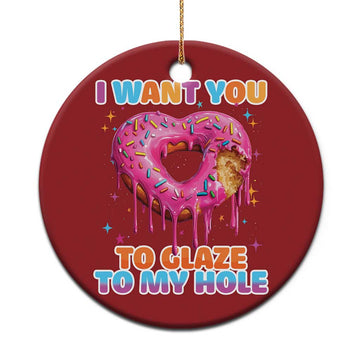 Funny Offensive Embarrassing Christmas Ornament I Want You to Glaze My Hole Adult Humor Donut TS10