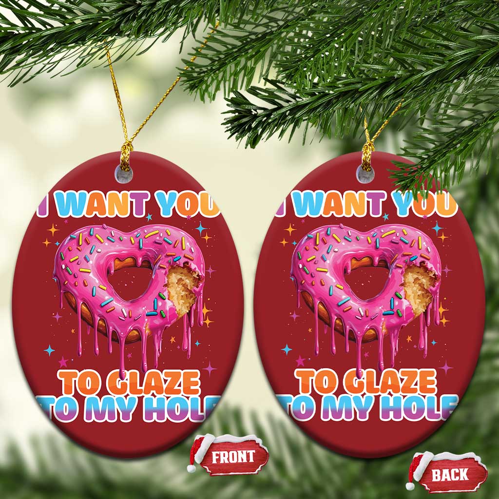 Funny Offensive Embarrassing Christmas Ornament I Want You to Glaze My Hole Adult Humor Donut TS10