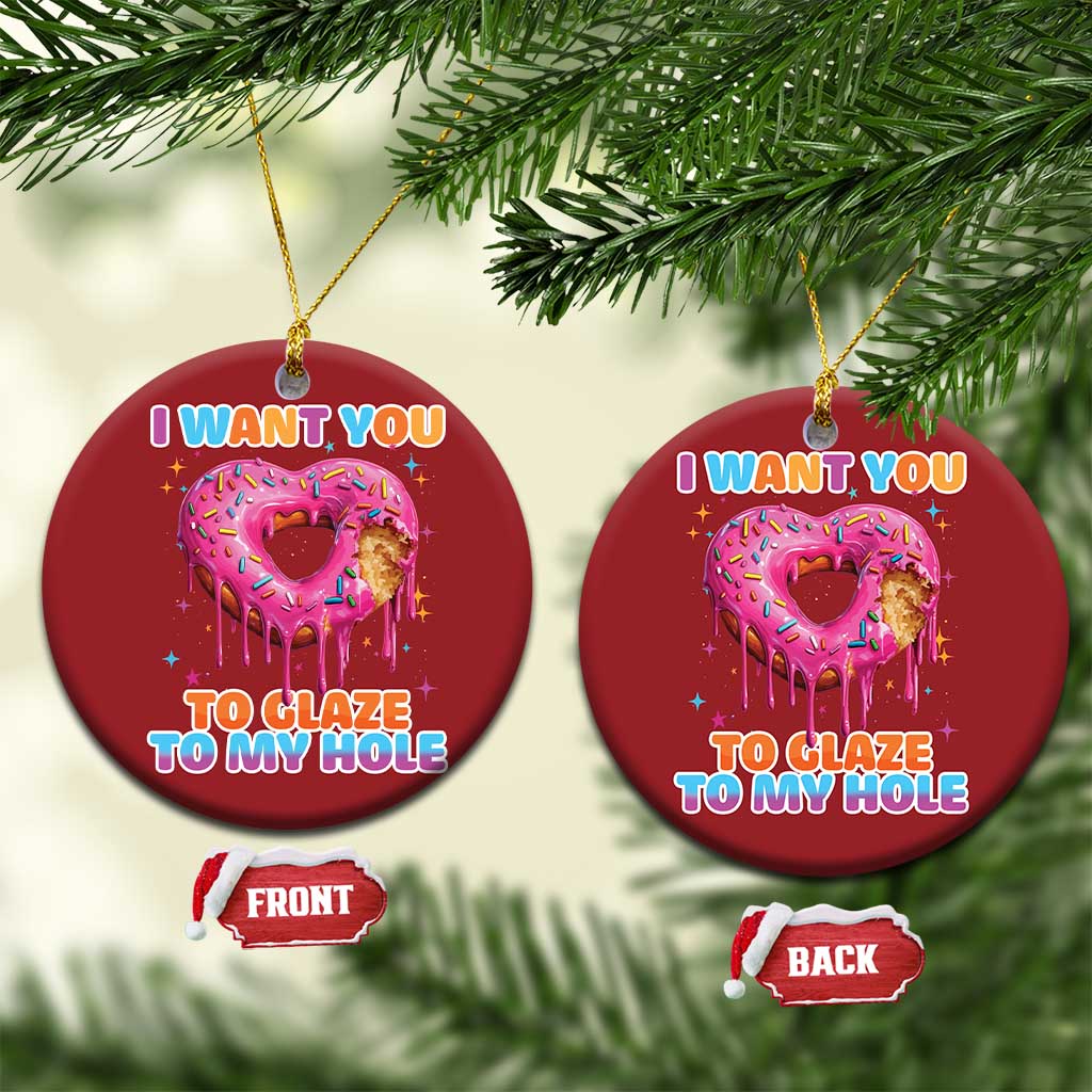 Funny Offensive Embarrassing Christmas Ornament I Want You to Glaze My Hole Adult Humor Donut TS10