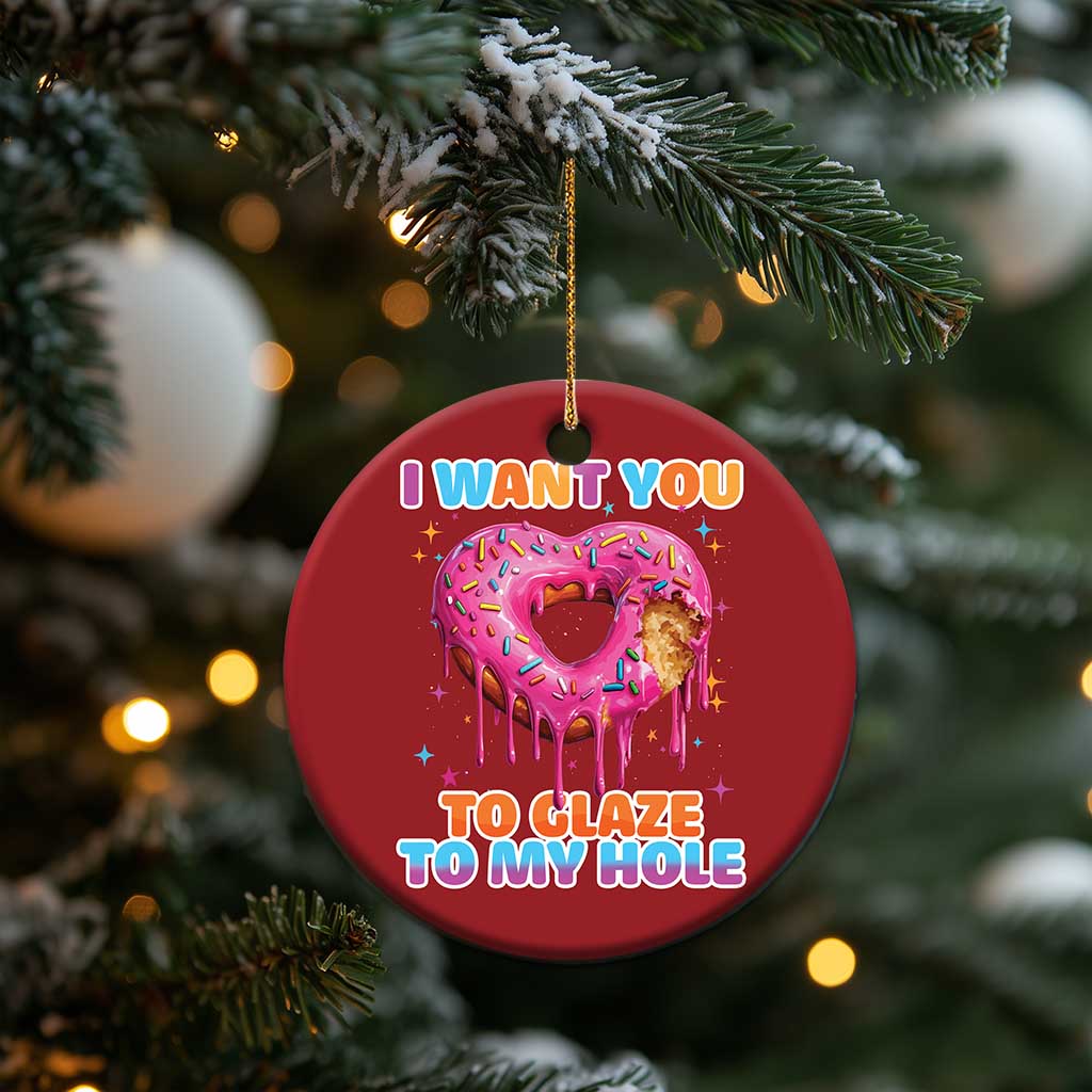 Funny Offensive Embarrassing Christmas Ornament I Want You to Glaze My Hole Adult Humor Donut TS10