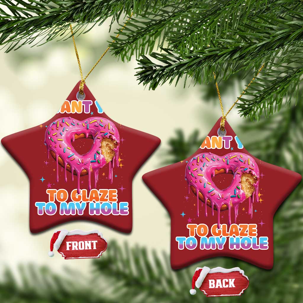 Funny Offensive Embarrassing Christmas Ornament I Want You to Glaze My Hole Adult Humor Donut TS10
