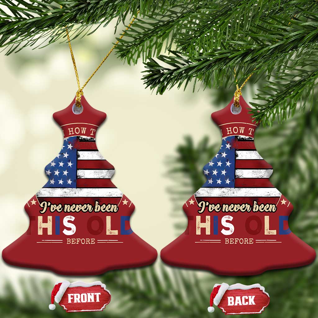 Dont Know How To Act My Age Christmas Ornament Vintage Funny Old Man Saying American Flag TS10