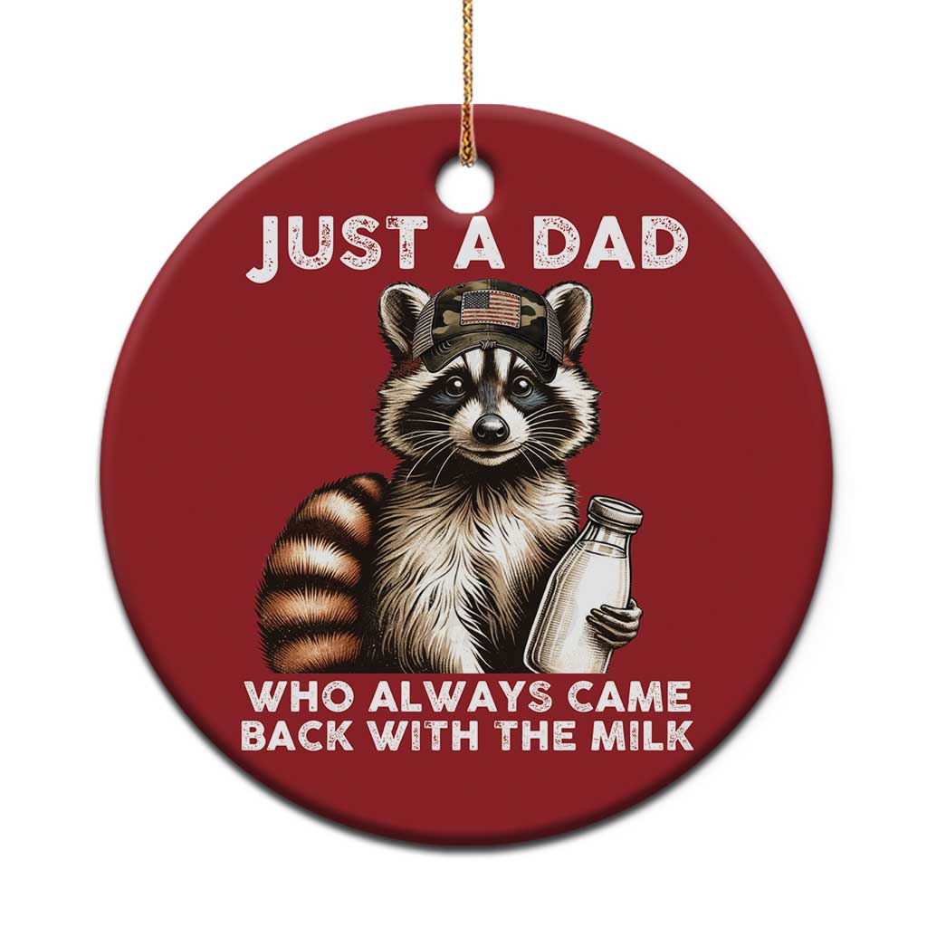 Just A Dad Who Always Came Back With The Milk Christmas Ornament Retro Raccoon Camo Fathers Day TS10