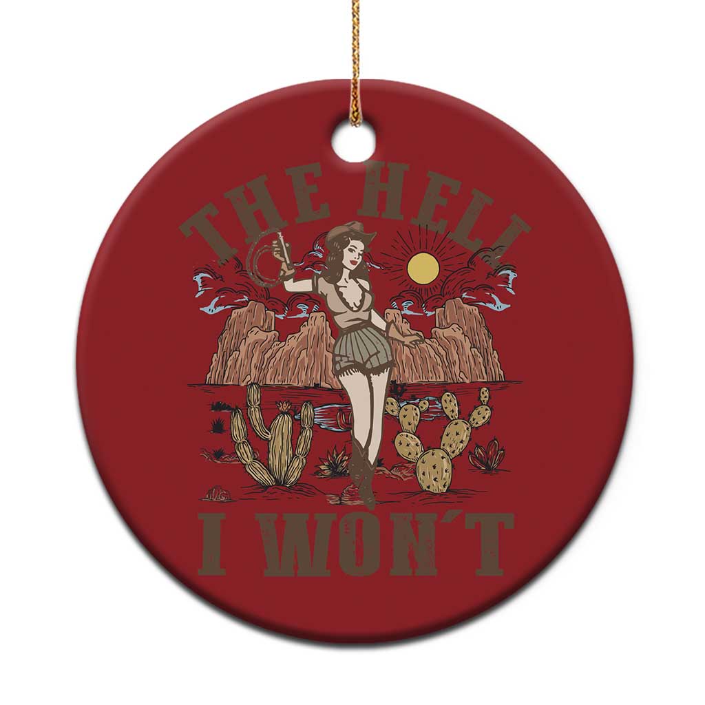 Funny Western Cowgirl Christmas Ornament Retro Country The Hell I Won't TS10