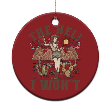 Funny Western Cowgirl Christmas Ornament Retro Country The Hell I Won't TS10
