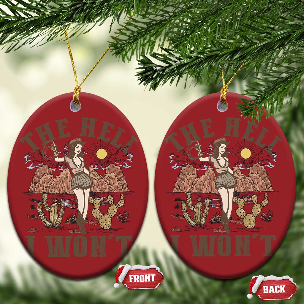 Funny Western Cowgirl Christmas Ornament Retro Country The Hell I Won't TS10