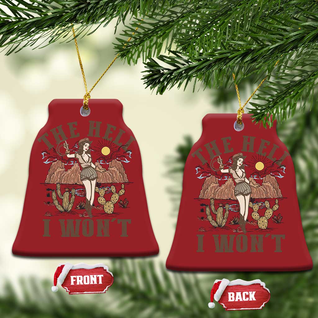 Funny Western Cowgirl Christmas Ornament Retro Country The Hell I Won't TS10
