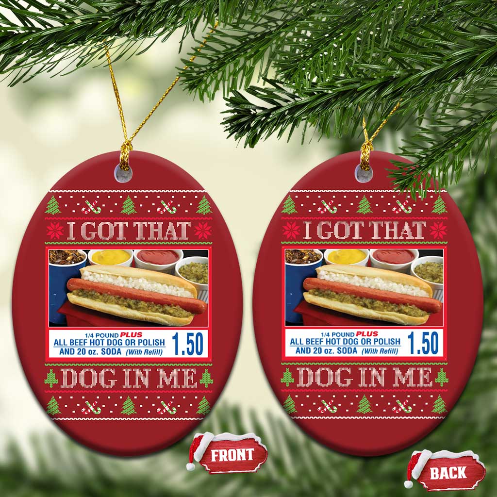 I Got That Dog in Me Ugly Xmas Christmas Ornament Keep 150 Dank Meme Hot Dog Combo TS10