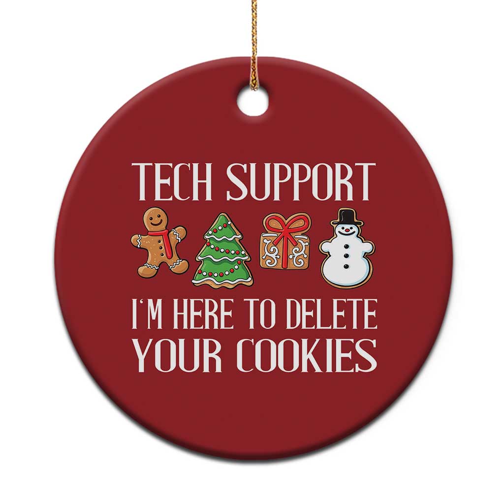 Xmas Tech Support Christmas Ornament Here To Delete Cookies IT Xmas TS10