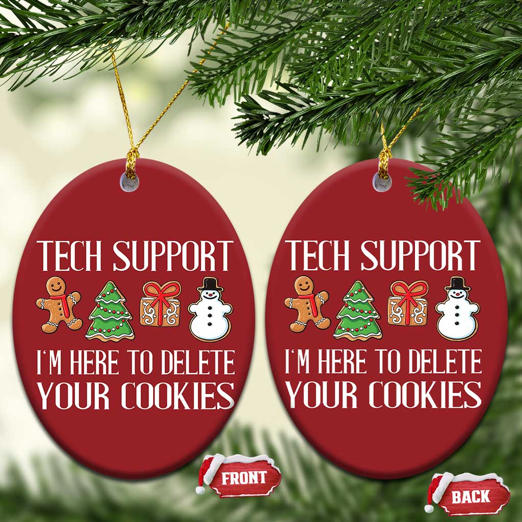Xmas Tech Support Christmas Ornament Here To Delete Cookies IT Xmas TS10