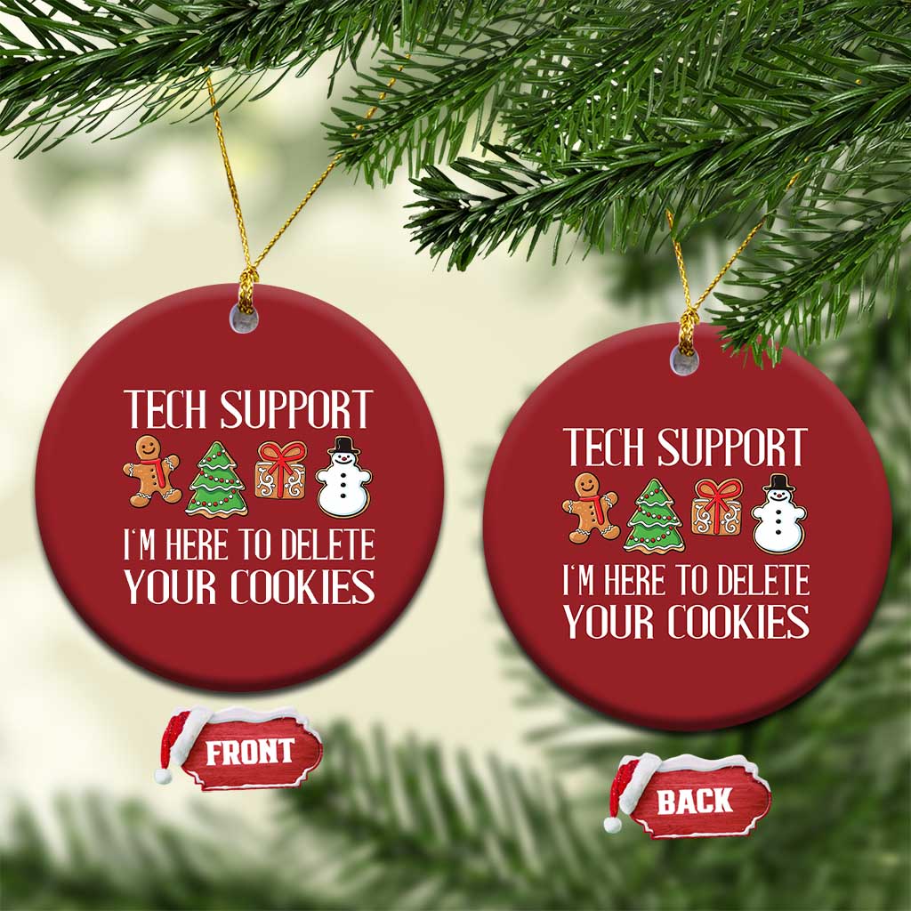 Xmas Tech Support Christmas Ornament Here To Delete Cookies IT Xmas TS10