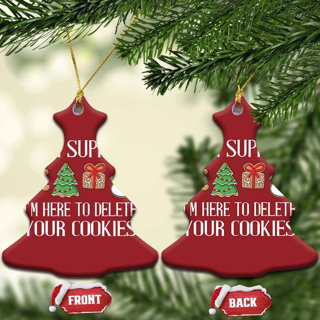 Xmas Tech Support Christmas Ornament Here To Delete Cookies IT Xmas TS10