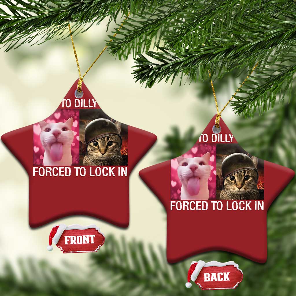 Meme Cat Christmas Ornament Born To Dilly Dally Forced To Lock In Funny Saying Cats TS10