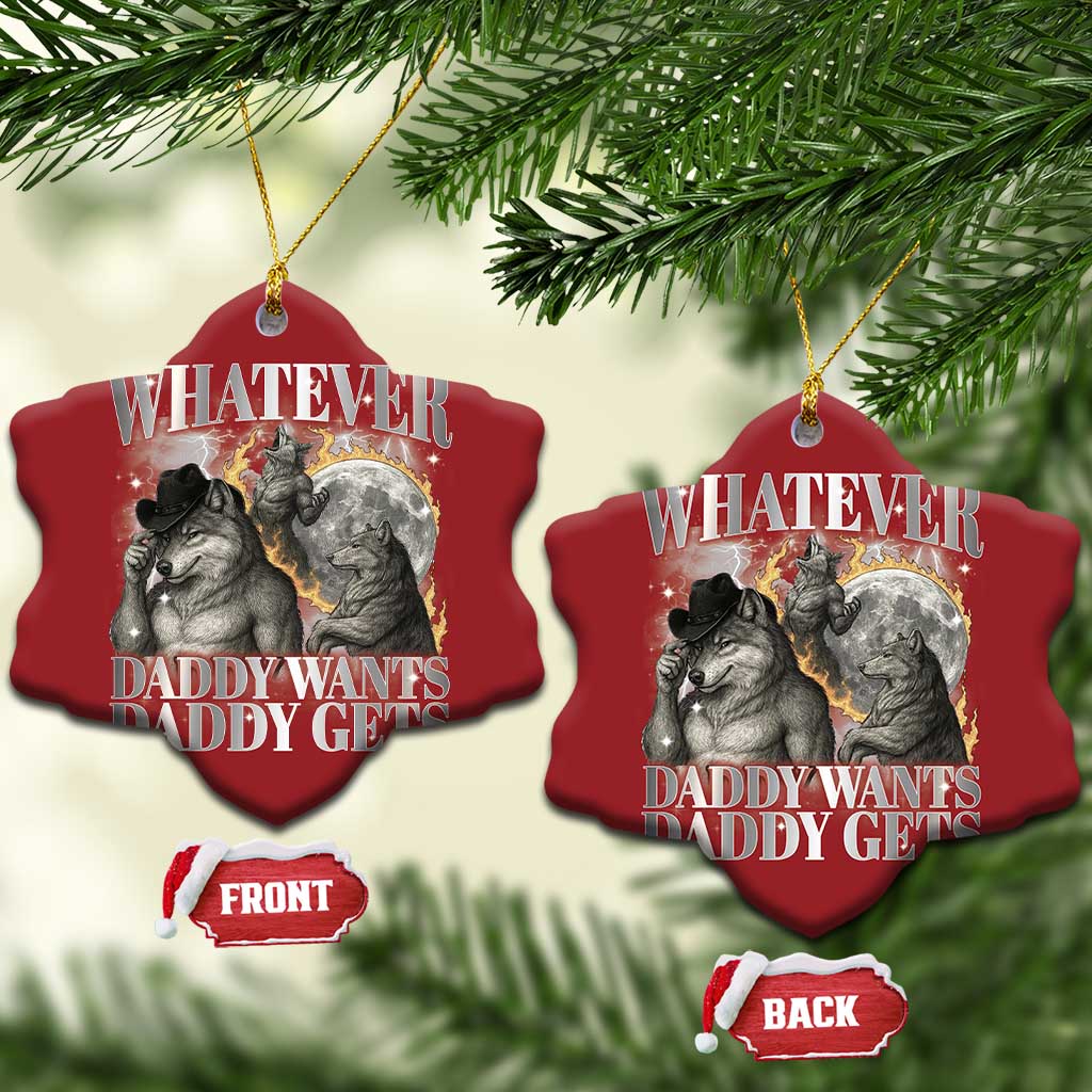 Funny Alpha Wolf Meme Christmas Ornament Whatever Daddy Wants Daddy Gets Cringe Humor TS10