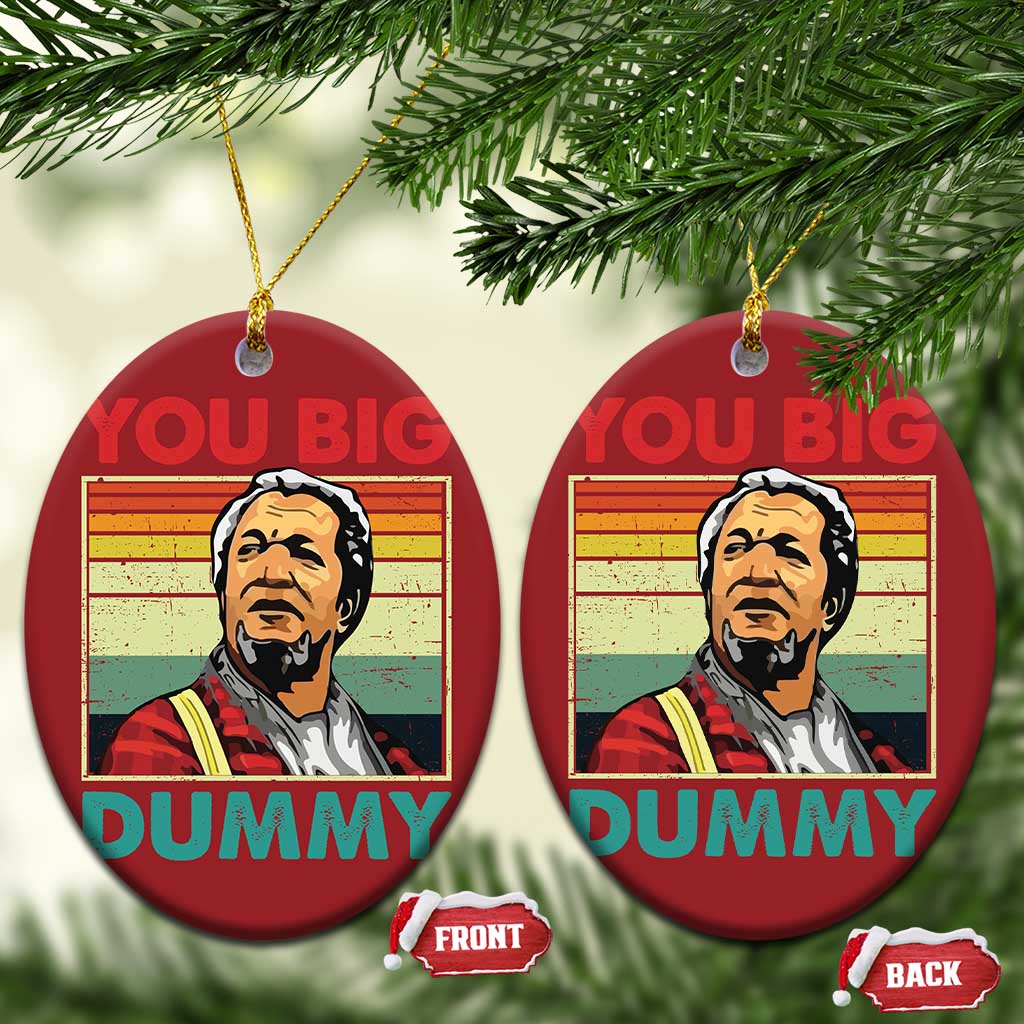 You Big Dummy Sanford Christmas Ornament Funny 90s Meme TS10