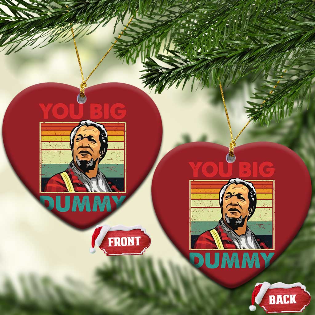 You Big Dummy Sanford Christmas Ornament Funny 90s Meme TS10