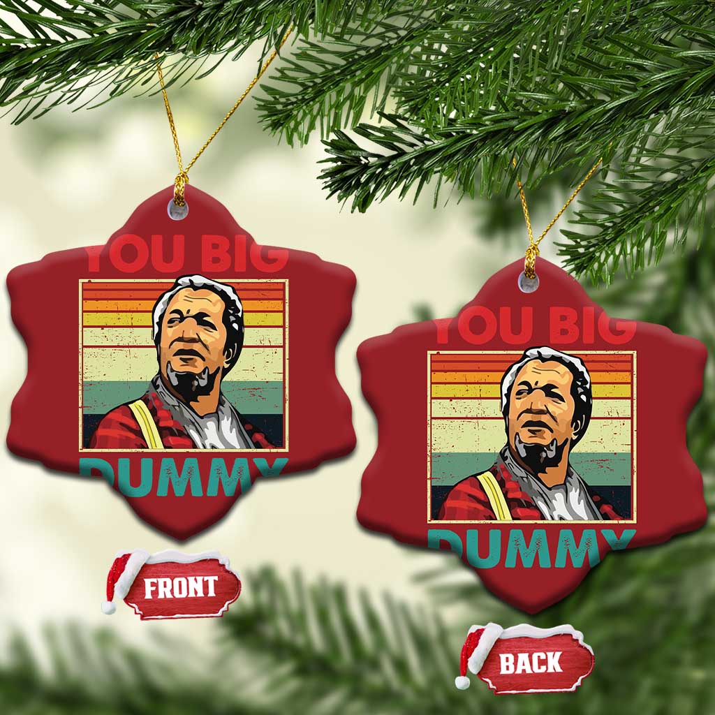 You Big Dummy Sanford Christmas Ornament Funny 90s Meme TS10