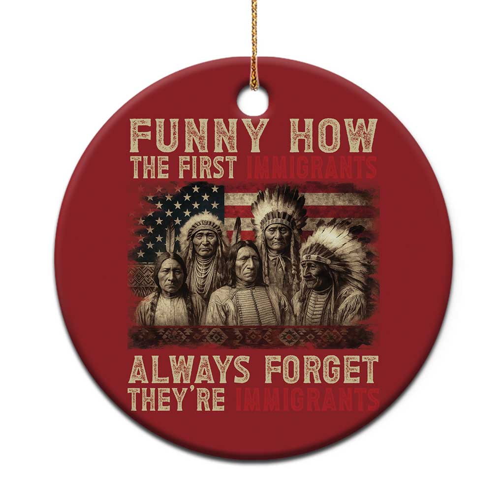 Native American Christmas Ornament Funny The First Immigrants Always Forget TS10