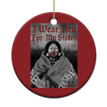 Stop MMIW Christmas Ornament I Wear Red For My Sister Native American TS10