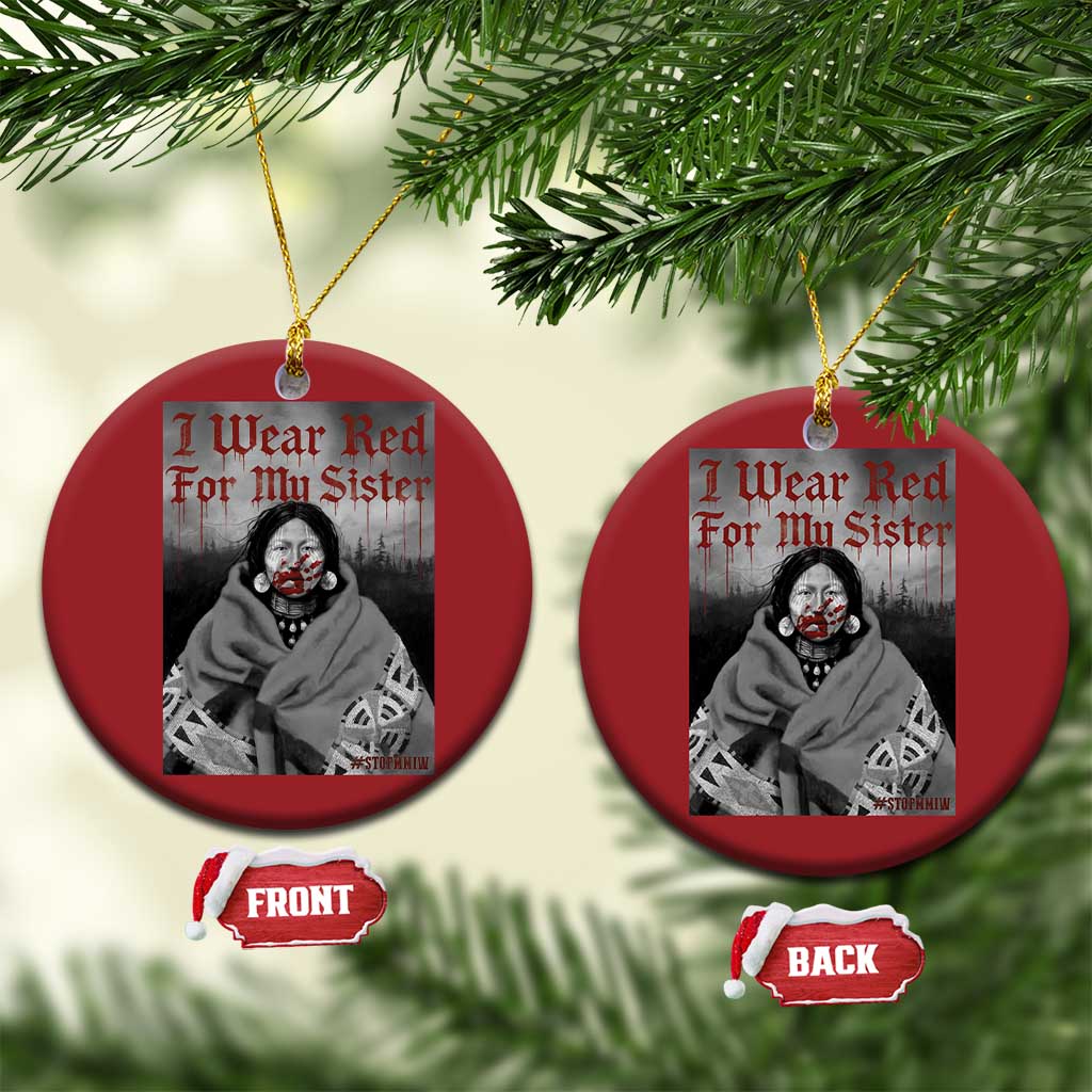 Stop MMIW Christmas Ornament I Wear Red For My Sister Native American TS10