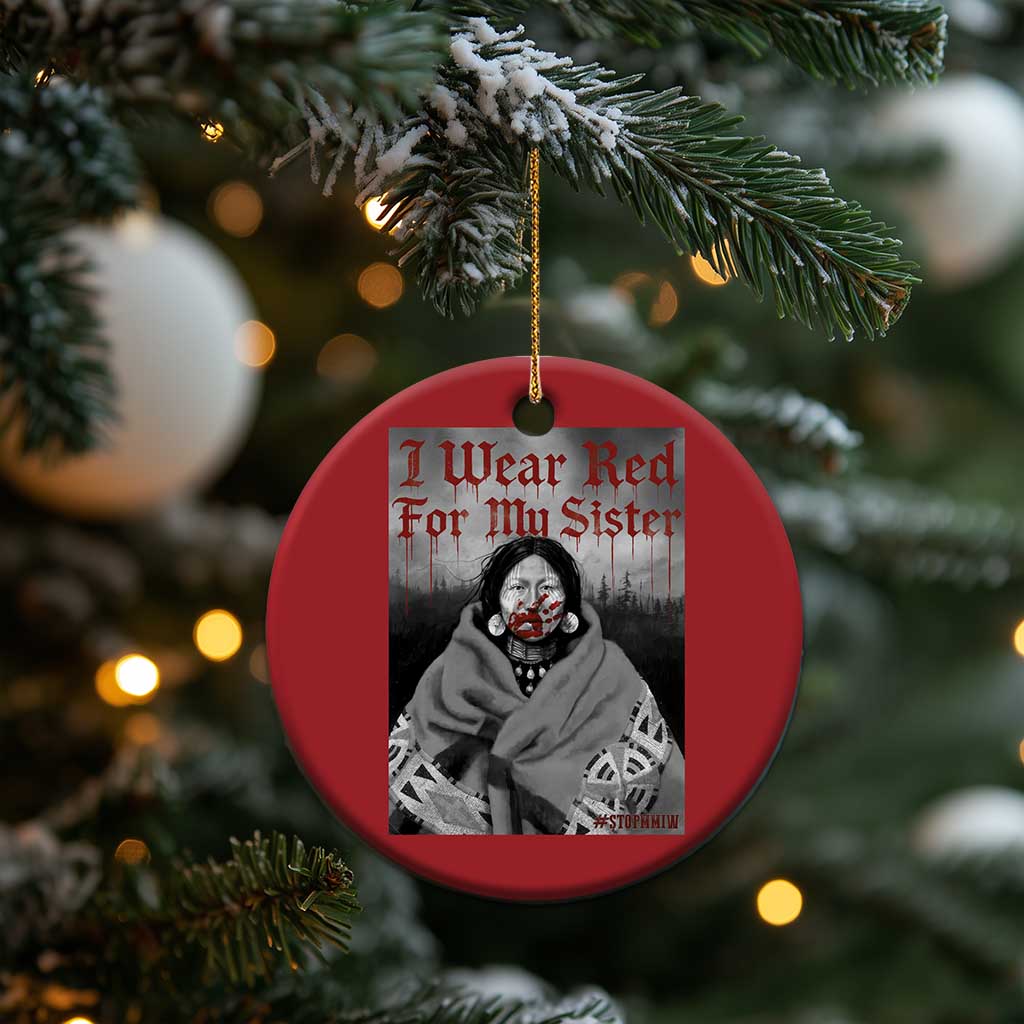 Stop MMIW Christmas Ornament I Wear Red For My Sister Native American TS10