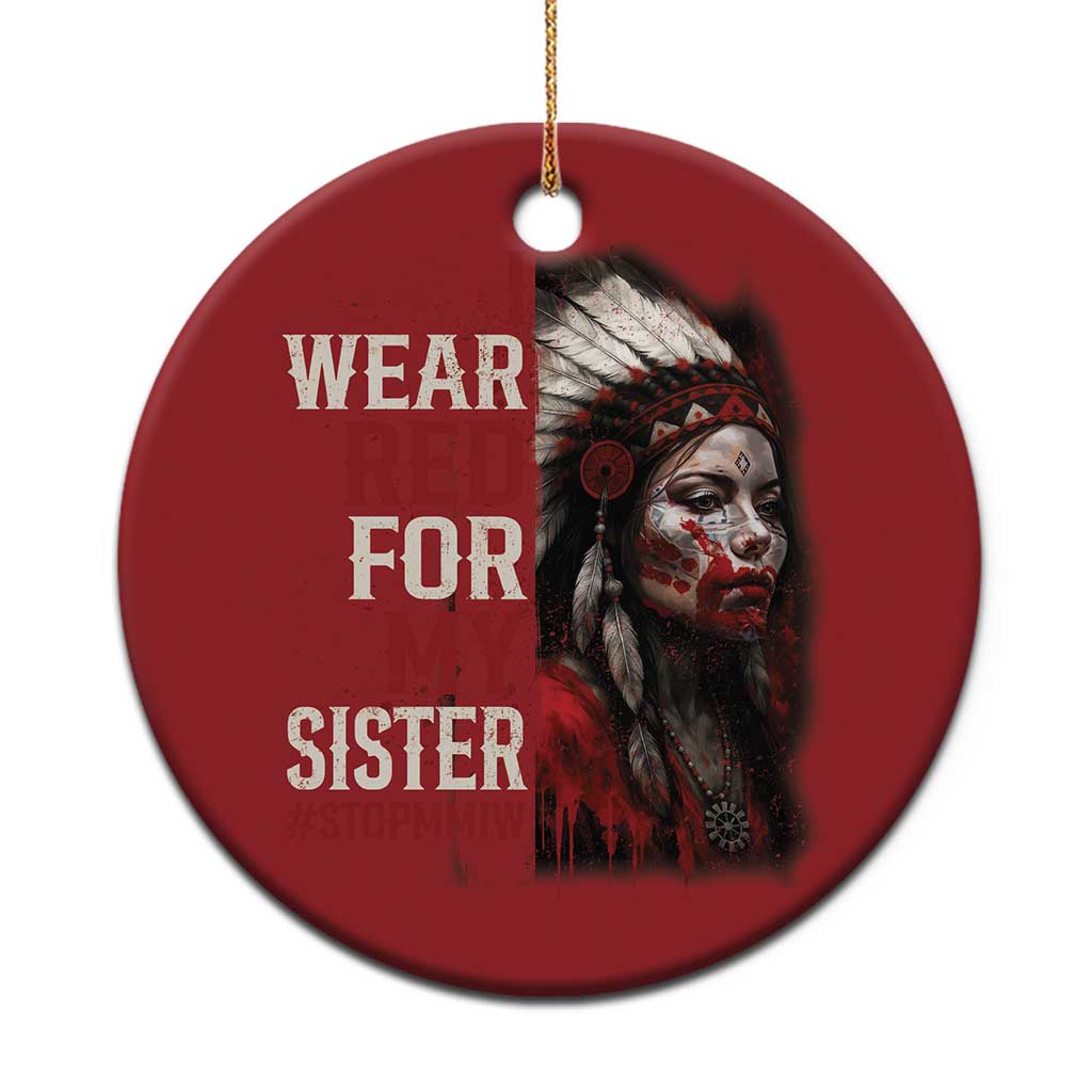 MMIW Christmas Ornament I Wear Red For My Sister Native American Stop MMIW TS10