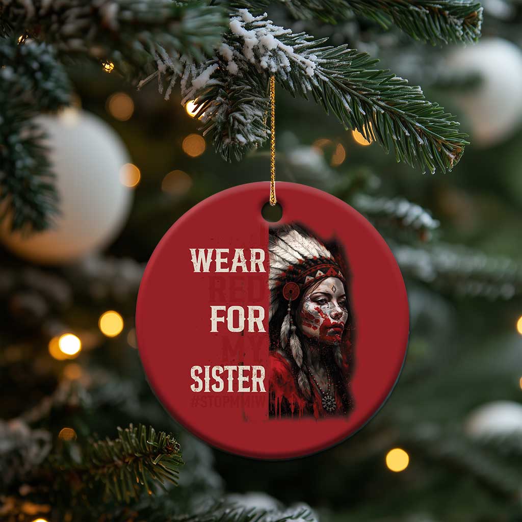 MMIW Christmas Ornament I Wear Red For My Sister Native American Stop MMIW TS10