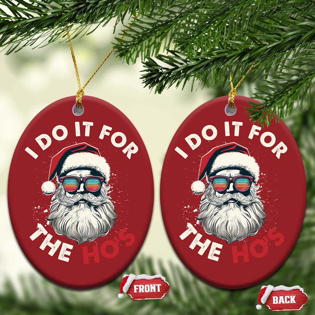 Funny Santa Christmas Ornament I Do It For The Ho's TS10