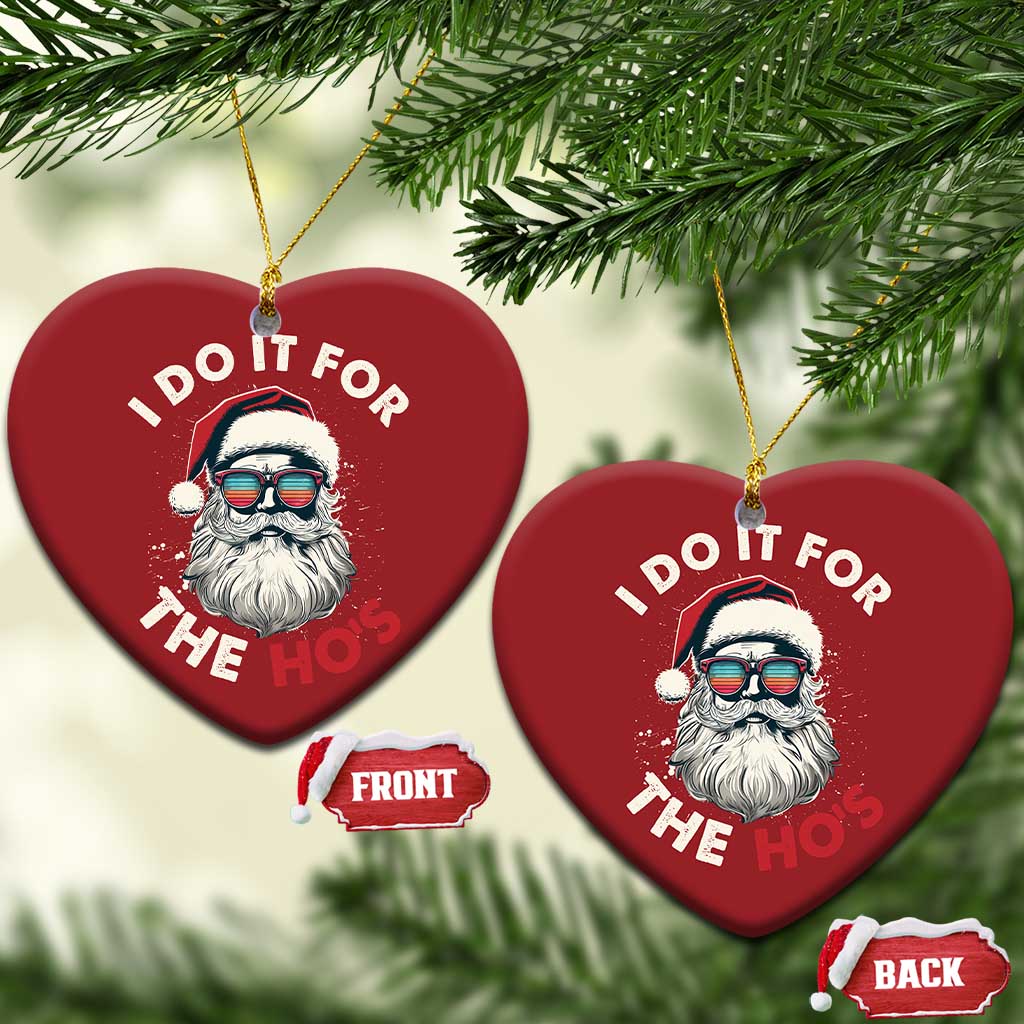 Funny Santa Christmas Ornament I Do It For The Ho's TS10