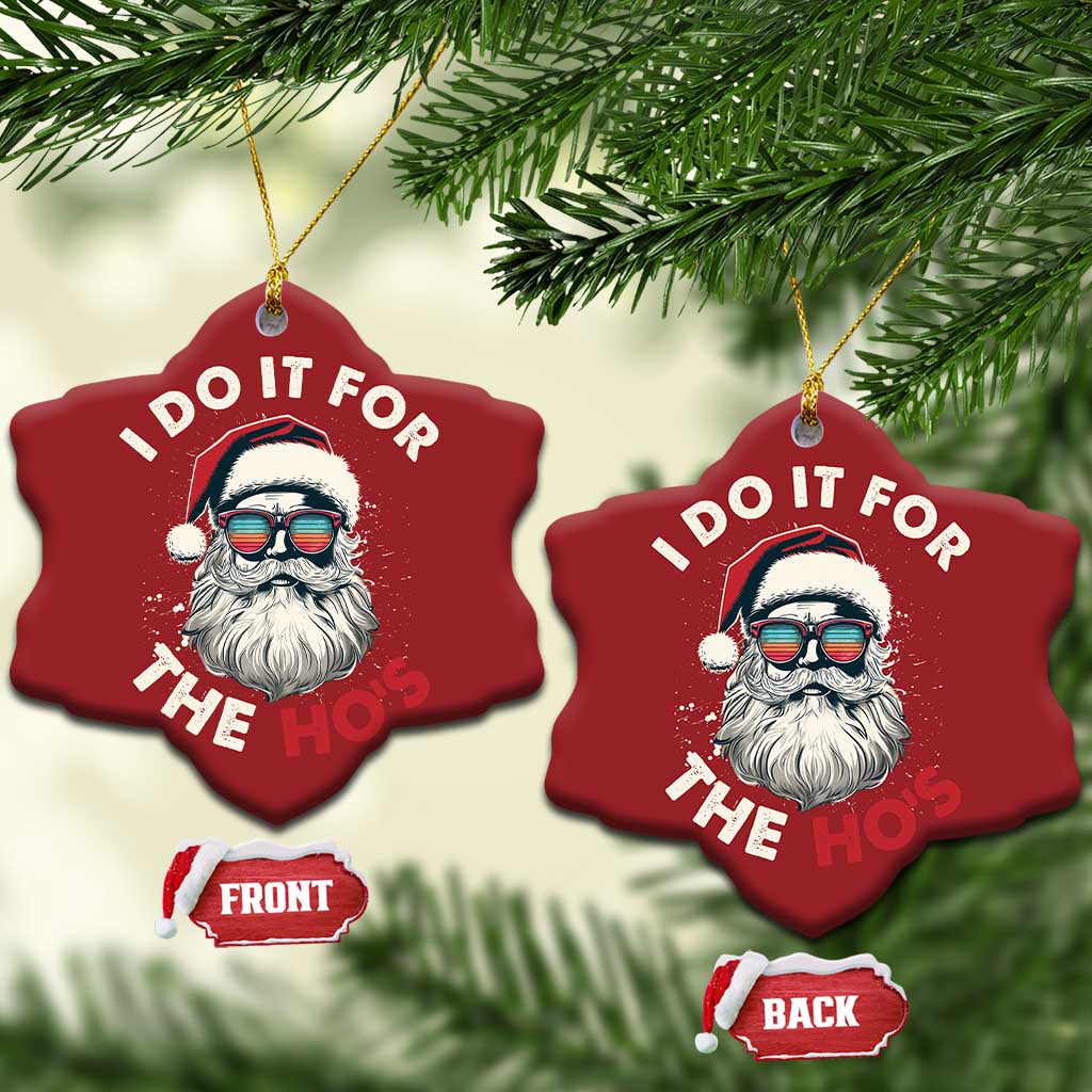 Funny Santa Christmas Ornament I Do It For The Ho's TS10
