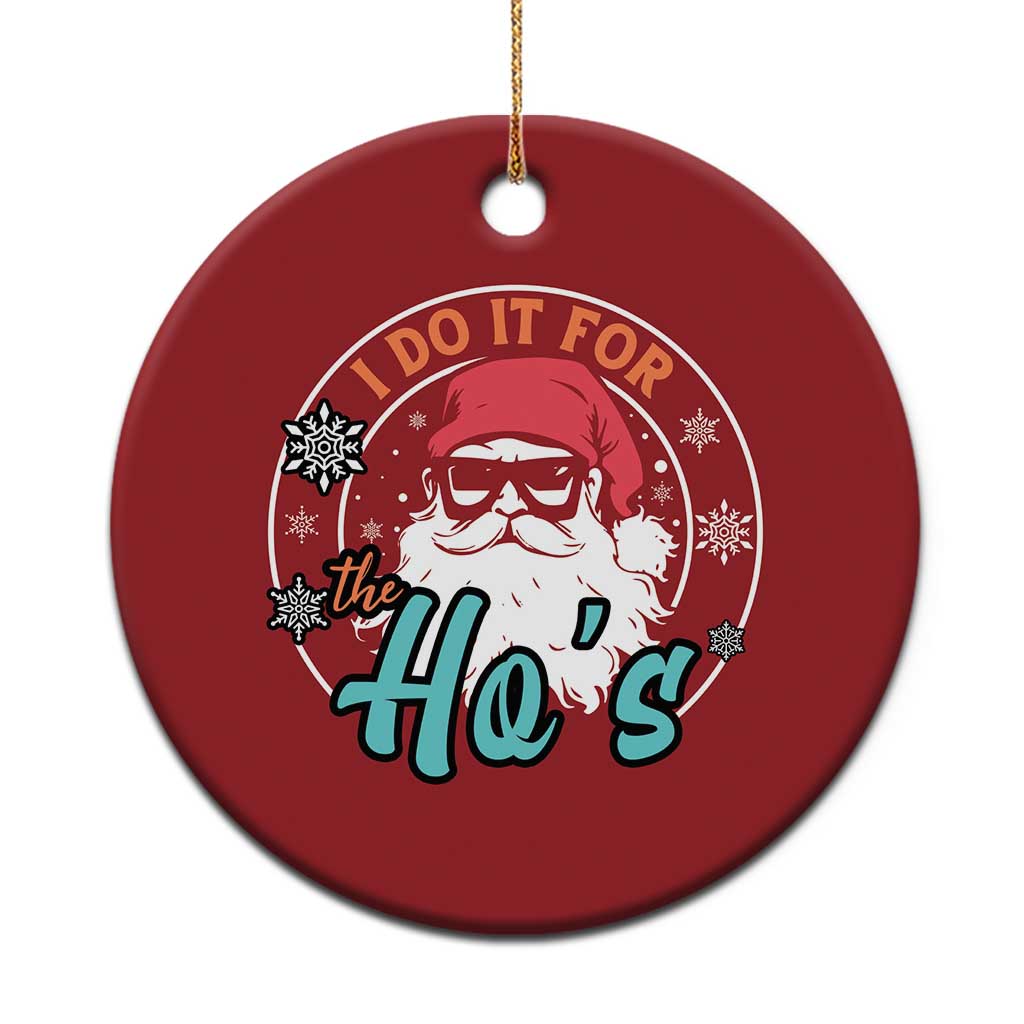 Santa Christmas Ornament I Do It For The Ho's TS10