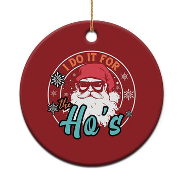 Santa Christmas Ornament I Do It For The Ho's TS10