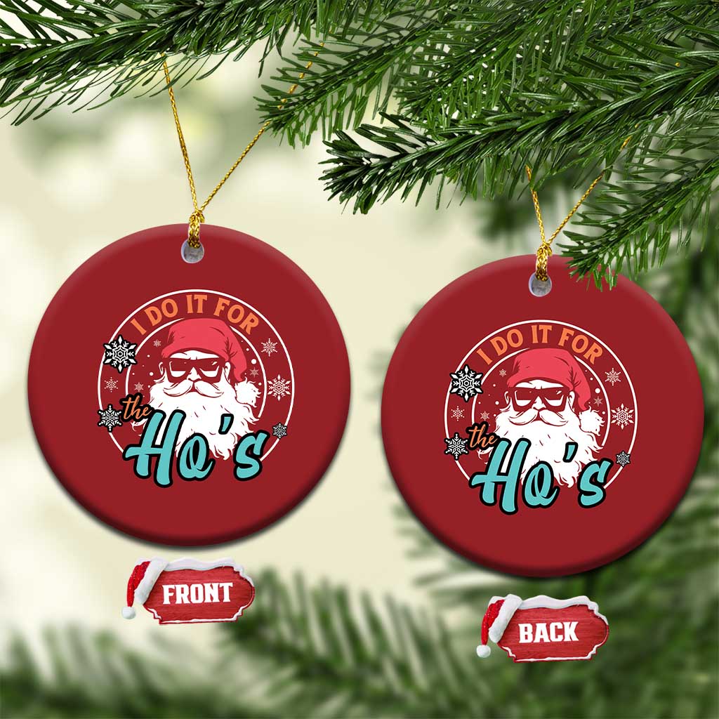 Santa Christmas Ornament I Do It For The Ho's TS10