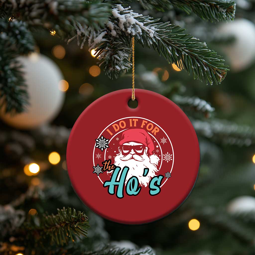 Santa Christmas Ornament I Do It For The Ho's TS10