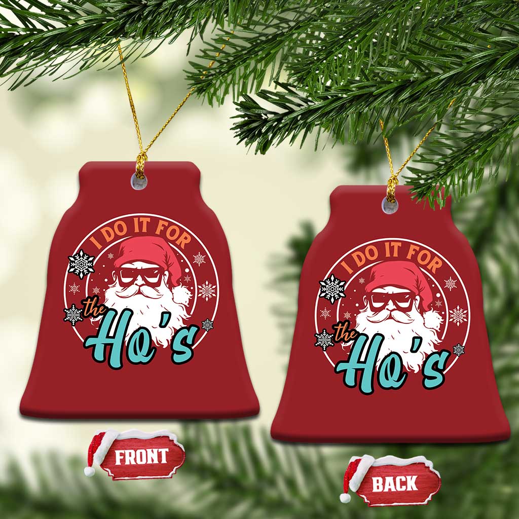 Santa Christmas Ornament I Do It For The Ho's TS10
