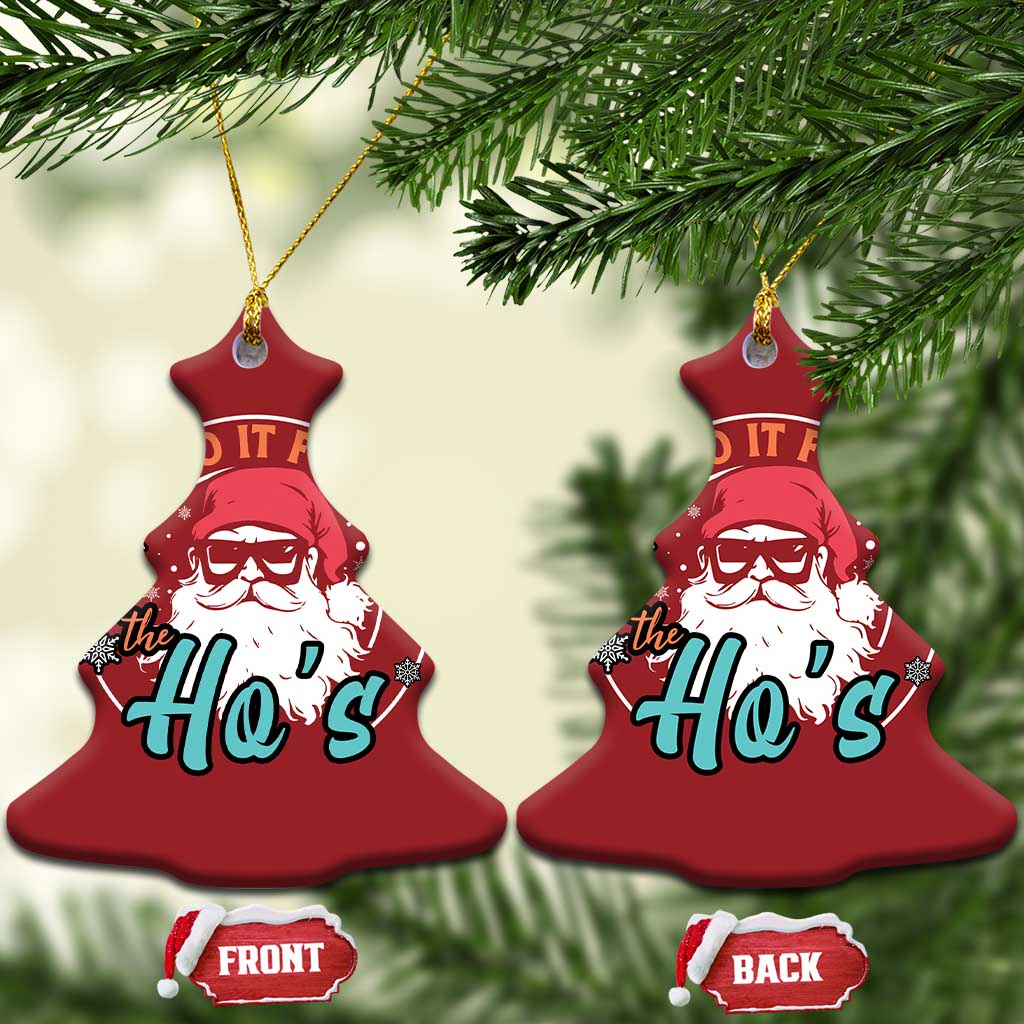 Santa Christmas Ornament I Do It For The Ho's TS10