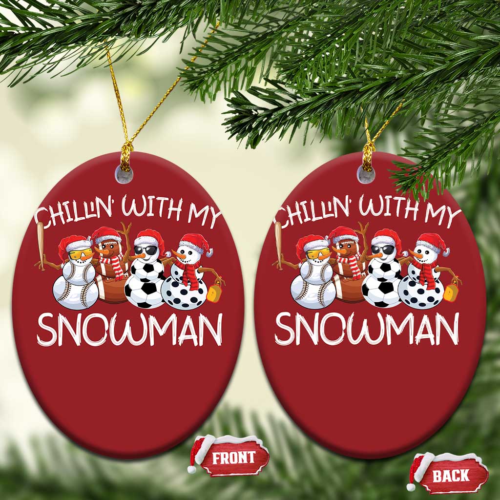 Snowman Xmas Christmas Ornament Football Soccer Baseball Pickleball Chillin With My Snowmies Ugly Gift TS10