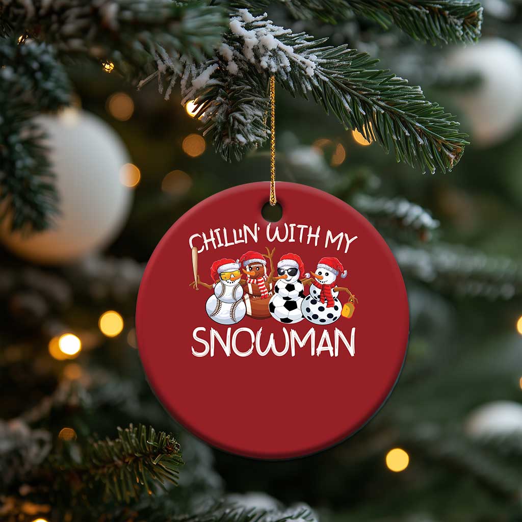 Snowman Xmas Christmas Ornament Football Soccer Baseball Pickleball Chillin With My Snowmies Ugly Gift TS10
