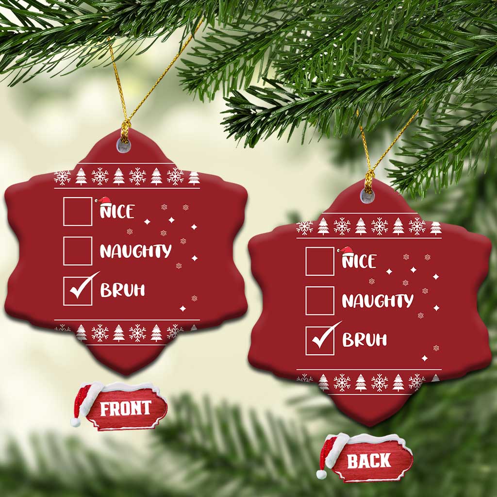 Funny Santa Christmas Ornament Nice Naughty Bruh Xmas List TS10