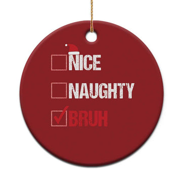Santa Christmas Ornament Nice Naughty Bruh Xmas List TS10